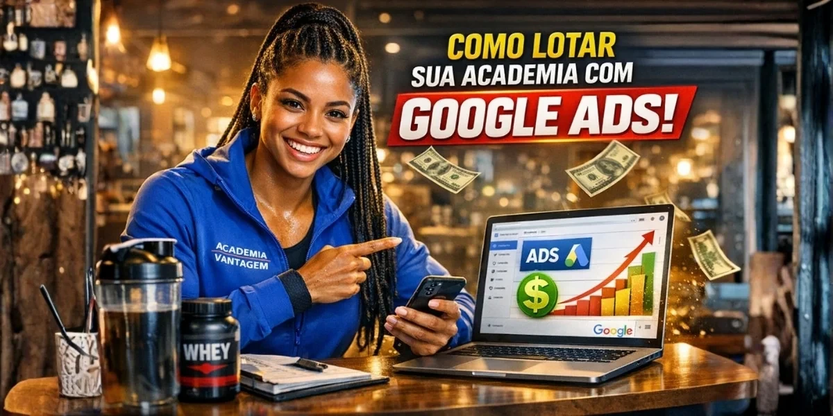 Como lotar a sua academia com Google ADS!