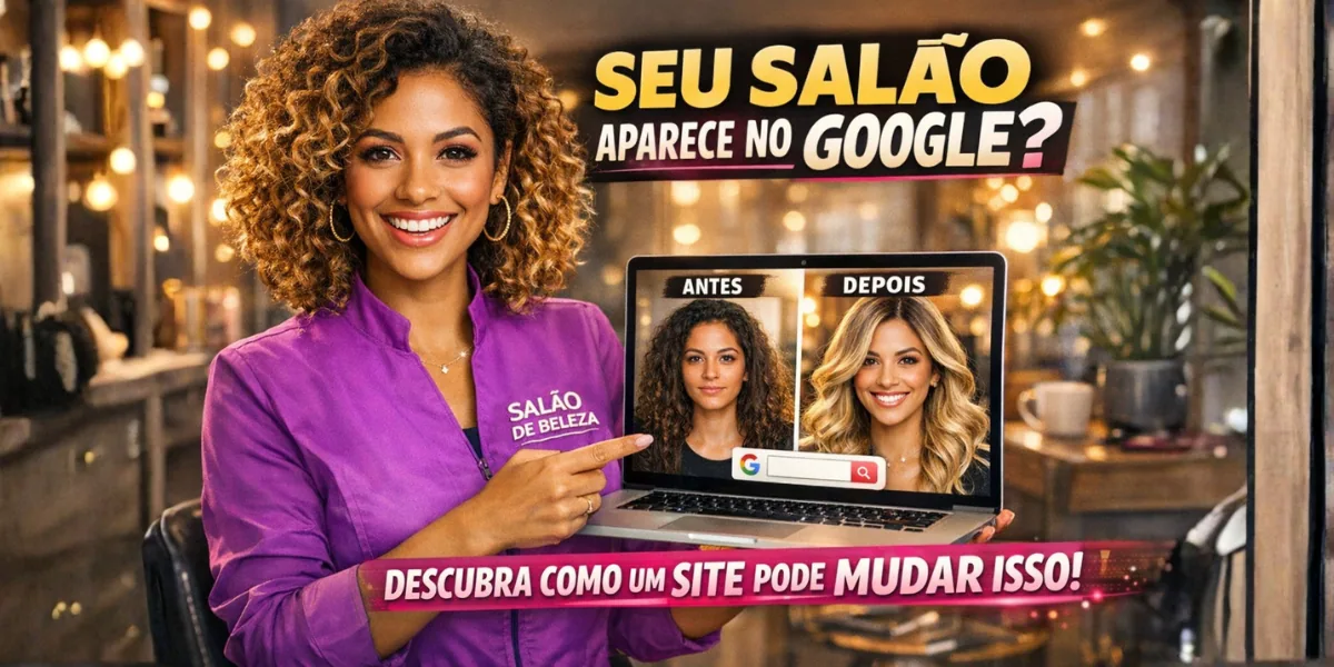 Seu salão aparece no Google? Descubra como um site pode mudar isso