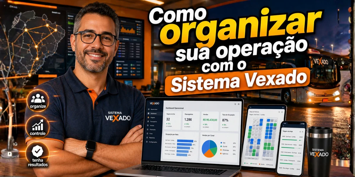 Como organizar sua operação com o Sistema Vexado