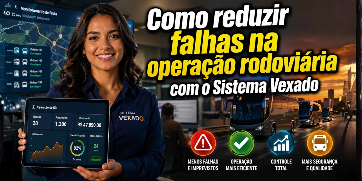 Como reduzir falhas na operação rodoviária com o Sistema Vexado