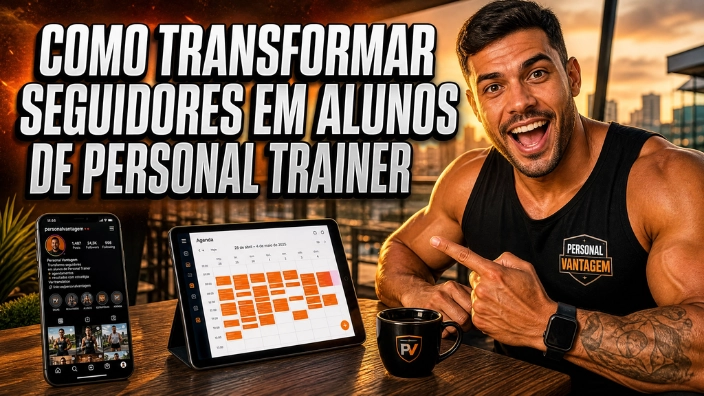 Como transformar seguidores em alunos de personal trainer
