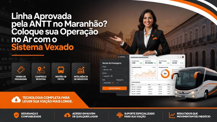 Linha Aprovada pela ANTT no Maranhão? Coloque sua Operação no Ar com o Sistema Vexado