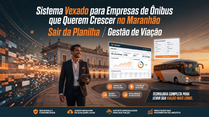 Sistema Vexado para Empresas de Ônibus que Querem Crescer no Maranhão