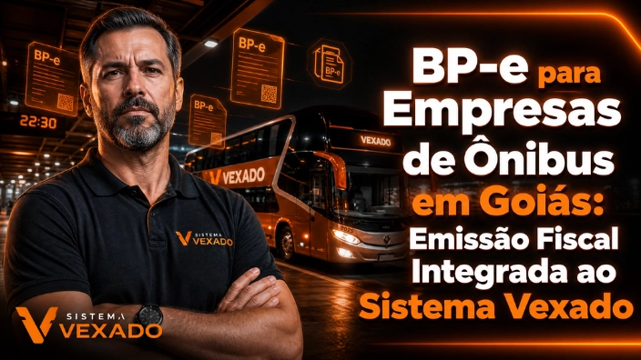 BP-e para Empresas de Ônibus em Goiás: Emissão Fiscal Integrada ao Sistema Vexado