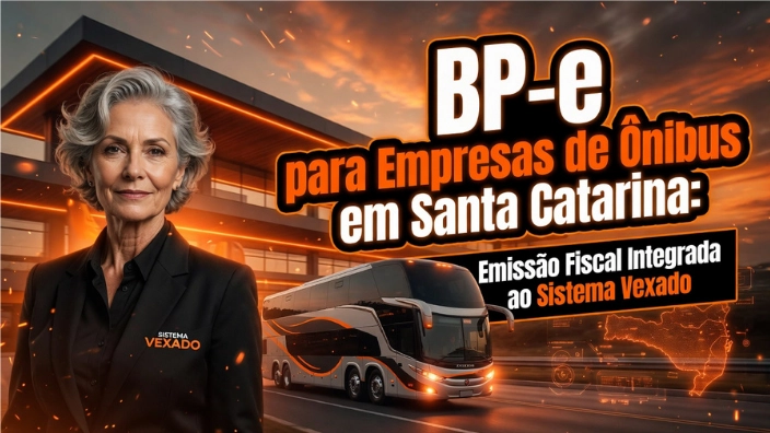 BP-e para Empresas de Ônibus em Santa Catarina: Emissão Fiscal Integrada ao Sistema Vexado