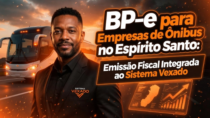 BP-e para Empresas de Ônibus no Espírito Santo: Emissão Fiscal Integrada ao Sistema Vexado
