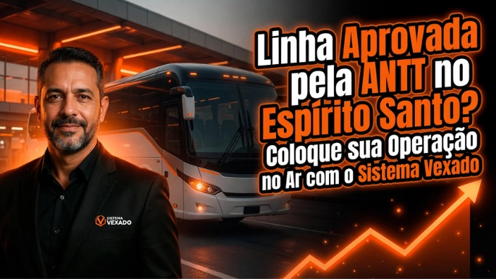 Linha Aprovada pela ANTT no Espírito Santo? Coloque sua Operação no Ar com o Sistema Vexado