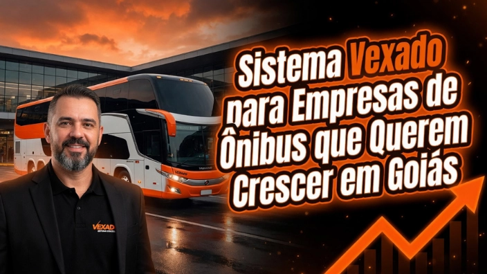 Sistema Vexado para Empresas de Ônibus que Querem Crescer em Goiás