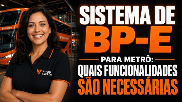 Sistema de BP-e para metrô: quais funcionalidades são necessárias