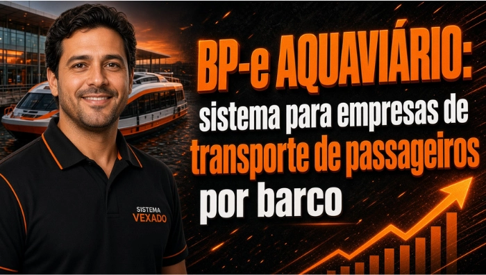 BP-e Aquaviário: sistema para empresas de transporte de passageiros por barco.