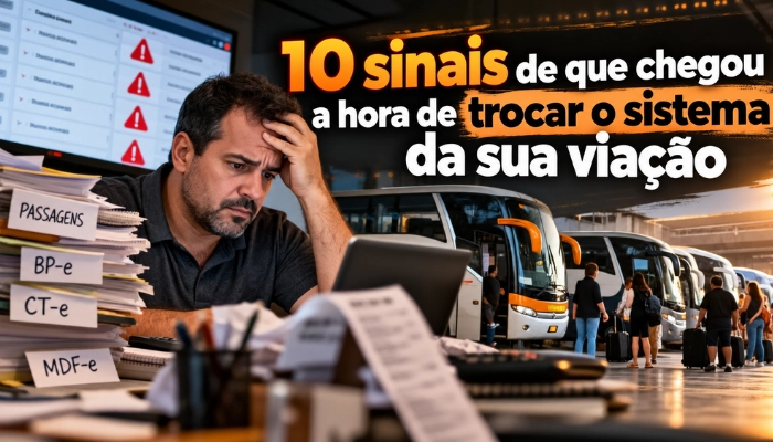 10 sinais de que chegou a hora de trocar o sistema da sua viação