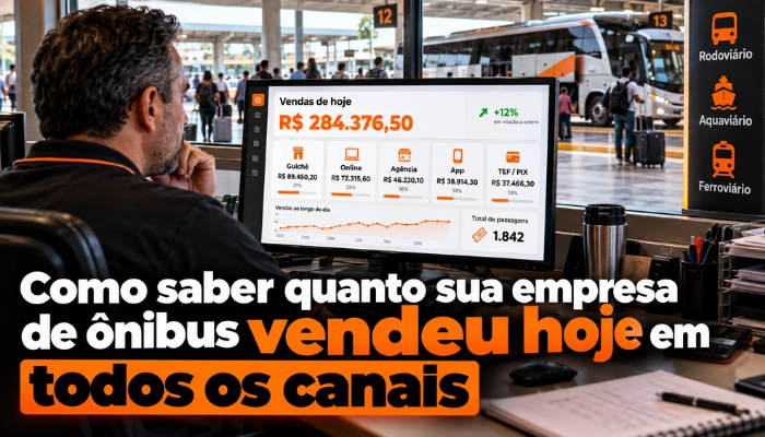 Como saber quanto sua empresa de ônibus vendeu hoje em todos os canais
