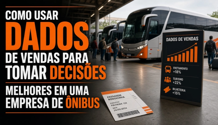 Como usar dados de vendas para tomar decisões melhores em uma empresa de ônibus
