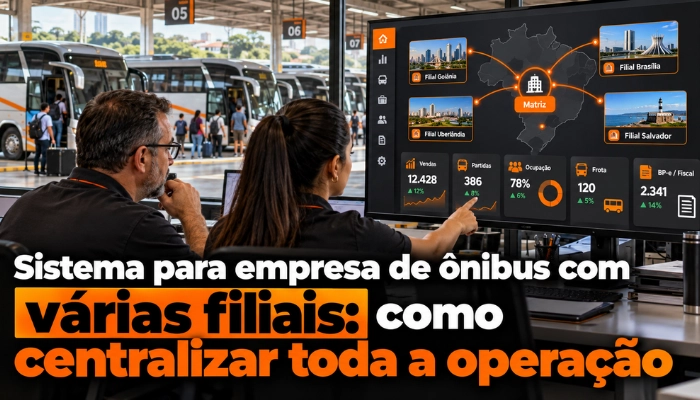 Sistema para empresa de ônibus com várias filiais: como centralizar toda a operação