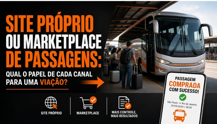 Site próprio ou marketplace de passagens: qual o papel de cada canal para uma viação?