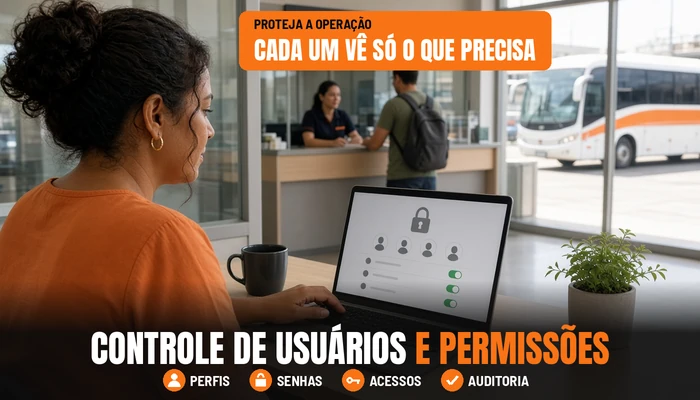 Controle de usuários e permissões: como proteger a operação de uma empresa de ônibus
