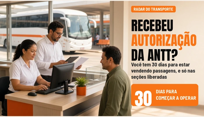 Recebeu autorização da ANTT? Você tem 30 dias para estar vendendo passagens, e só nas seções liberadas